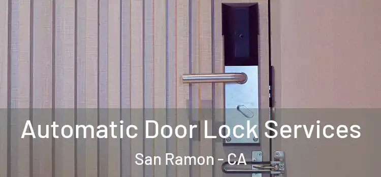  Automatic Door Lock Services San Ramon - CA