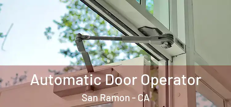 Automatic Door Operator San Ramon - CA