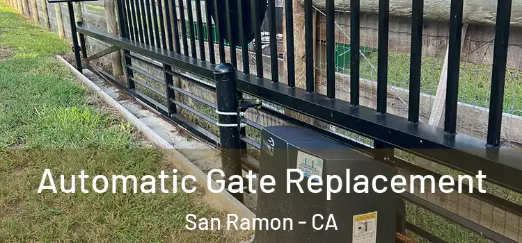 Automatic Gate Replacement San Ramon - CA
