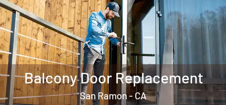  Balcony Door Replacement San Ramon - CA