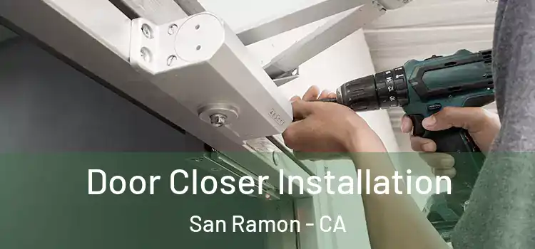 Door Closer Installation San Ramon - CA