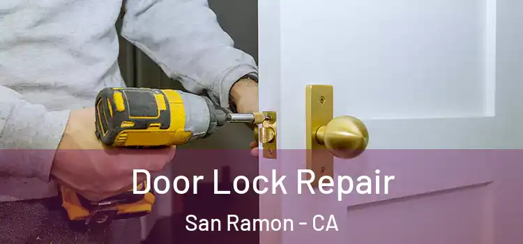 Door Lock Repair San Ramon - CA