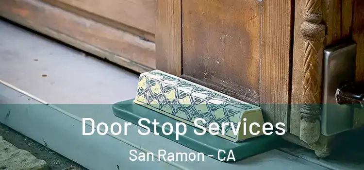 Door Stop Services San Ramon - CA