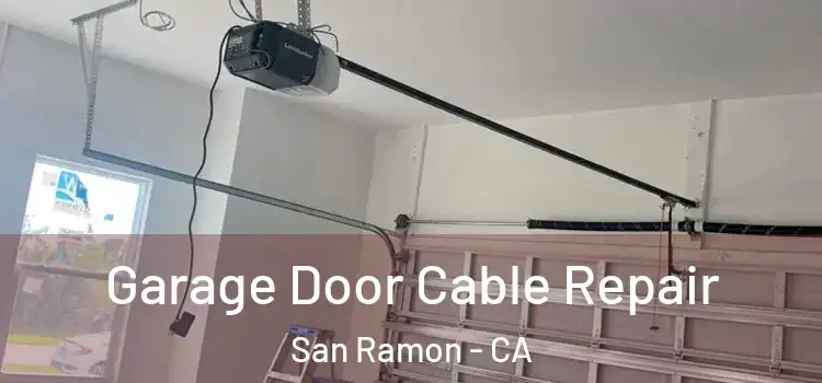  Garage Door Cable Repair San Ramon - CA