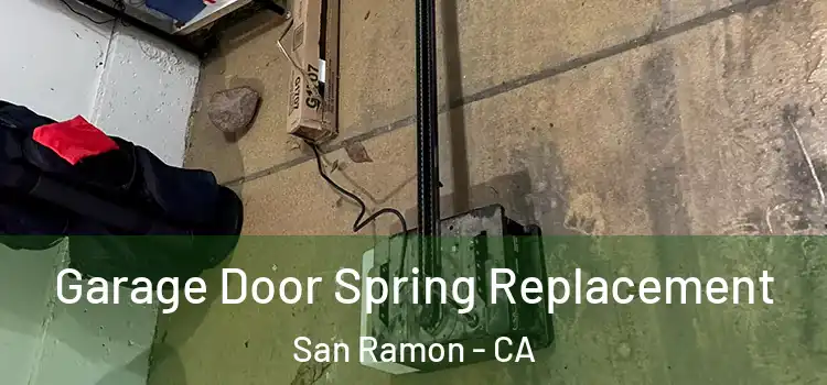  Garage Door Spring Replacement San Ramon - CA