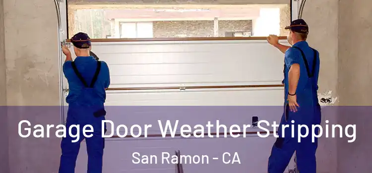  Garage Door Weather Stripping San Ramon - CA