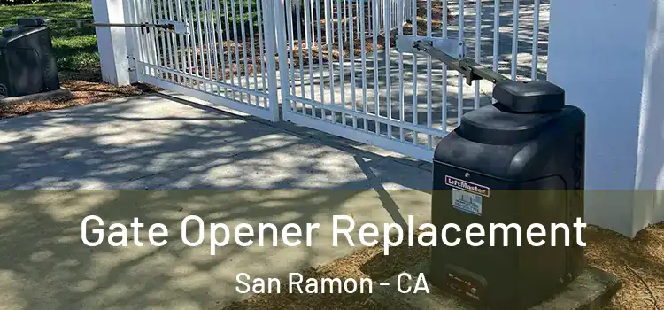  Gate Opener Replacement San Ramon - CA