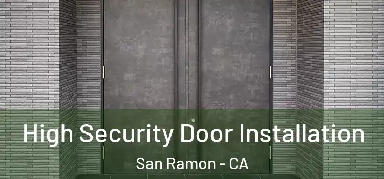  High Security Door Installation San Ramon - CA