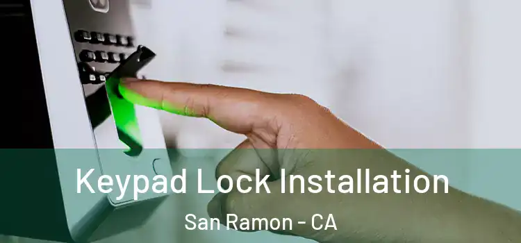 Keypad Lock Installation San Ramon - CA