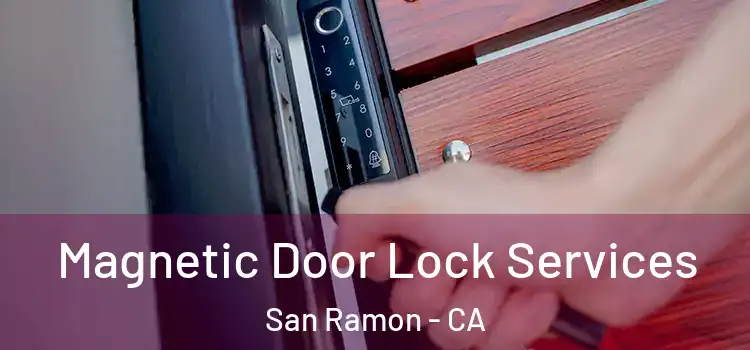 Magnetic Door Lock Services San Ramon - CA