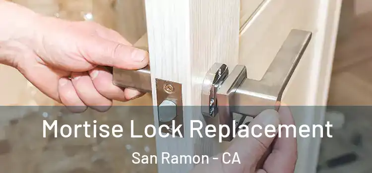  Mortise Lock Replacement San Ramon - CA