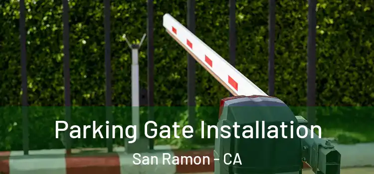  Parking Gate Installation San Ramon - CA