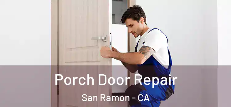  Porch Door Repair San Ramon - CA