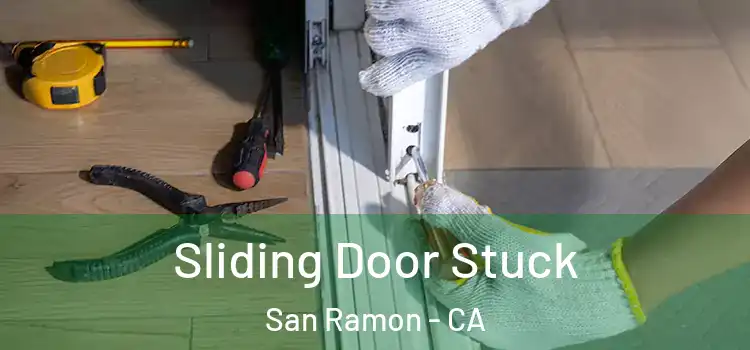  Sliding Door Stuck San Ramon - CA