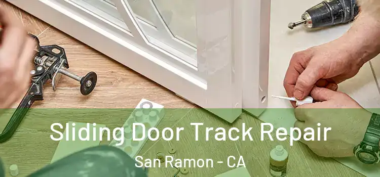 Sliding Door Track Repair San Ramon - CA