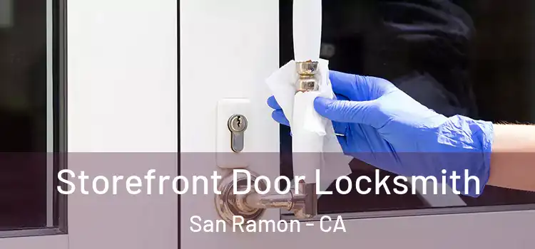  Storefront Door Locksmith San Ramon - CA