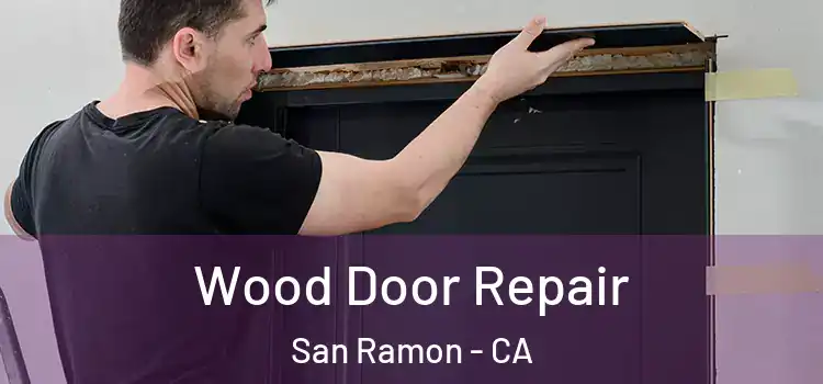 Wood Door Repair San Ramon - CA