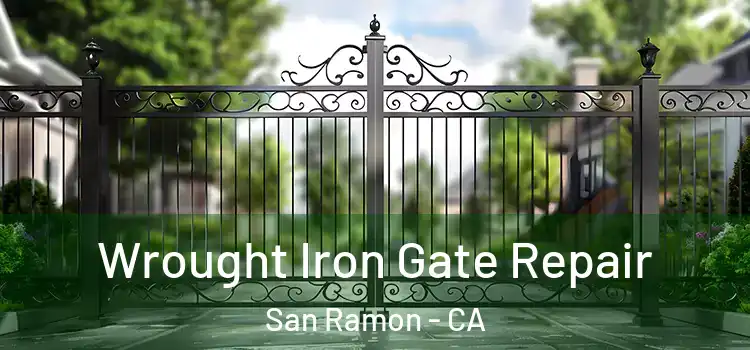 Wrought Iron Gate Repair San Ramon - CA